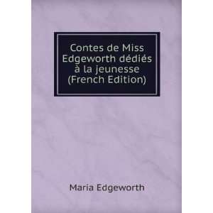   dÃ©diÃ©s Ã  la jeunesse (French Edition) Maria Edgeworth Books