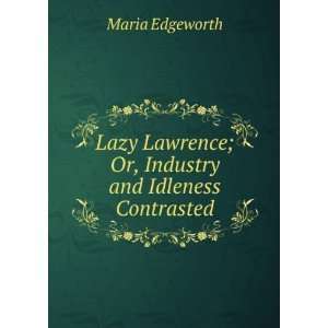   Lawrence; Or, Industry and Idleness Contrasted Maria Edgeworth Books