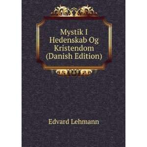   Hedenskab Og Kristendom (Danish Edition) Edvard Lehmann Books