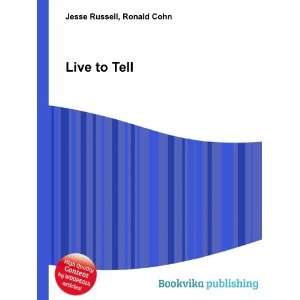  Live to Tell Ronald Cohn Jesse Russell Books