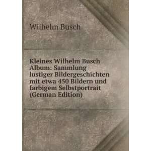 Kleines Wilhelm Busch Album Sammlung lustiger Bildergeschichten mit 