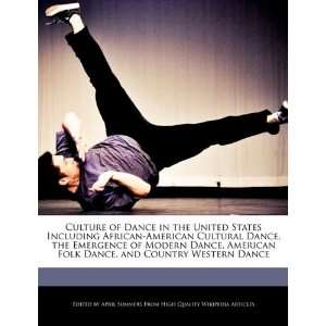  American Cultural Dance, the Emergence of Modern Dance, American 