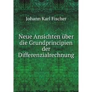   Grundprincipien der Differenzialrechnung Johann Karl Fischer Books