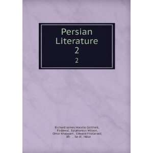  Persian Literature. 2: FirdawsÄ«, Epiphanius Wilson 