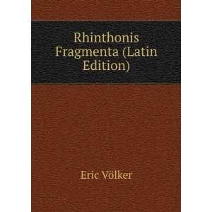    Rhinthonis Fragmenta (Latin Edition) Eric VÃ¶lker Books