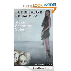 La seduzione della vita (Italian Edition) Màxim Serranos Soler 