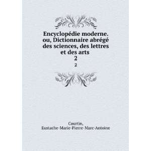   et des arts . 2 Eustache Marie Pierre Marc Antoine Courtin Books