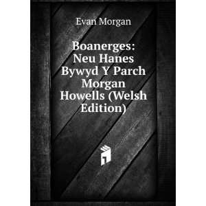   Hanes Bywyd Y Parch Morgan Howells (Welsh Edition) Evan Morgan Books