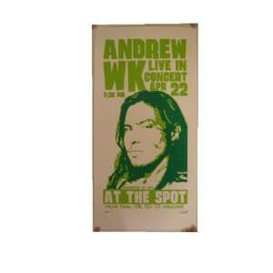  Andrew WK Silkscreen Poster Green WK. At The Spot 