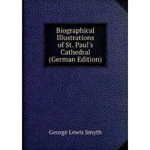   of St. Pauls Cathedral (German Edition) George Lewis Smyth Books