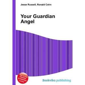  Your Guardian Angel Ronald Cohn Jesse Russell Books