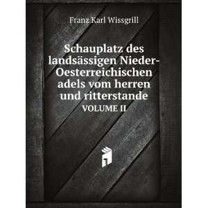   vom herren und ritterstande. VOLUME II: Franz Karl Wissgrill: Books