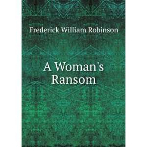  A Womans Ransom Frederick William Robinson Books