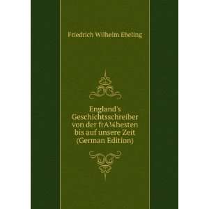   bis auf unsere Zeit (German Edition) Friedrich Wilhelm Ebeling Books