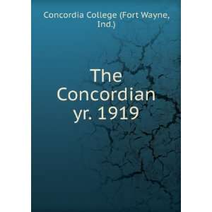  The Concordian. yr. 1919 Ind.) Concordia College (Fort Wayne Books