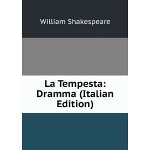  La Tempesta Dramma (Italian Edition) William Shakespeare 