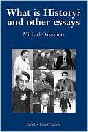 What Is History? And Other Michael Joseph Oakeshott