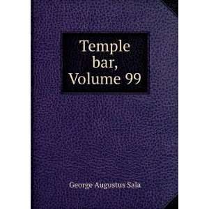 Temple Bar, Volume 99