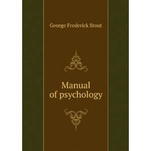  Manual of psychology George Frederick Stout Books