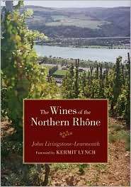The Wines of the Northern Rhone, (0520244338), Jonathan Livingstone 
