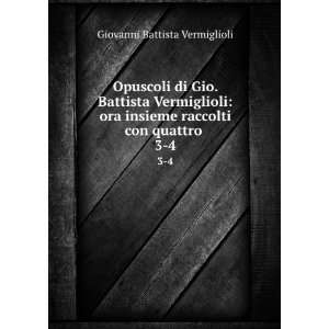   raccolti con quattro . 3 4 Giovanni Battista Vermiglioli Books