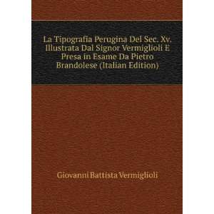   Brandolese (Italian Edition) Giovanni Battista Vermiglioli Books