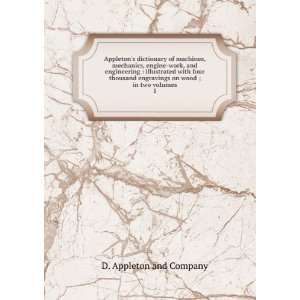  Appletons dictionary of machines, mechanics, engine work 