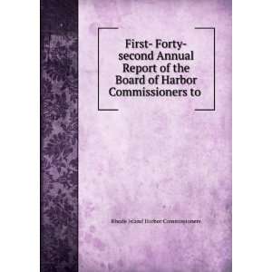 First  Forty second Annual Report of the Board of Harbor Commissioners 