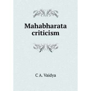  Mahabharata criticism. C A. Vaidya Books