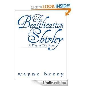   of Shirley A Play in Two Acts Wayne Berry  Kindle Store