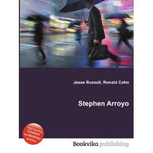 Stephen Arroyo: Ronald Cohn Jesse Russell:  Books
