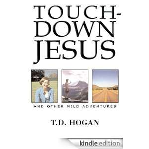   Jesus And Other Mild Adventures T.D. Hogan  Kindle Store