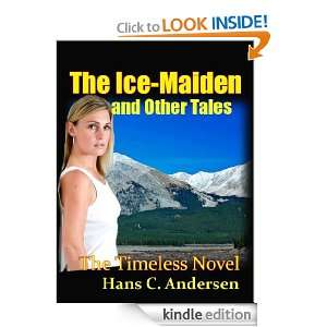 The Ice Maiden and Other Tales  The Timeless Novel (Annotated) Hans 