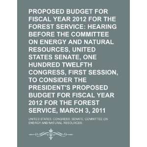  Proposed budget for fiscal year 2012 for the Forest 