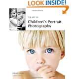 The Art of Childrens Portrait Photography by Tamara Lackey (Nov 1 