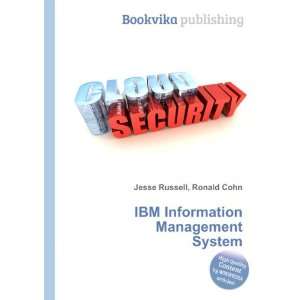 IBM Information Management System Ronald Cohn Jesse Russell  