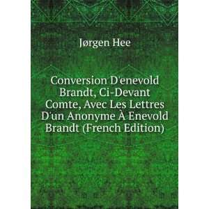   un Anonyme Ã? Enevold Brandt (French Edition) JÃ¸rgen Hee Books