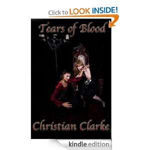 Tears of Blood Christian Clarke  Kindle Store