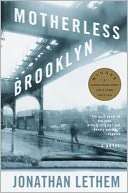  Motherless Brooklyn by Jonathan Lethem, Knopf 
