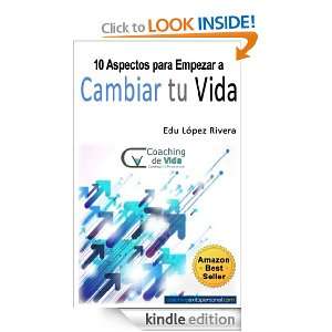 10 Aspectos Para Empezar a Cambiar TU Vida (Spanish Edition): Edu 