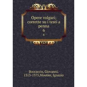   penna. 6 Giovanni, 1313 1375,Moutier, Ignazio Boccaccio Books
