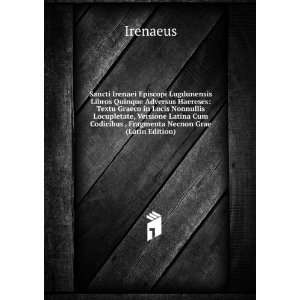   Quinque Adversus Haereses (Latin Edition) Saint Irenaeus Books