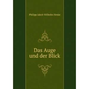  Das Auge und der Blick Philipp Jakob Wilhelm Henke Books