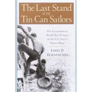  of the U.S. Navys Finest Hour By James D. Hornfischer  N/A  Books