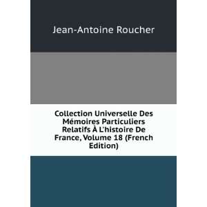   De France, Volume 18 (French Edition): Jean Antoine Roucher: Books