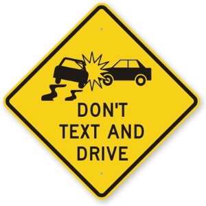  Dont Text And Drive Engineer Grade Sign, 12 x 12 