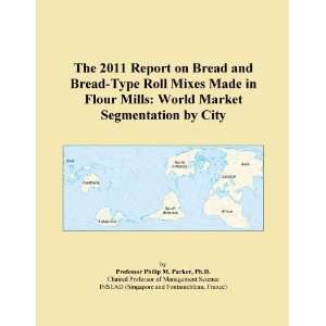 The 2011 Report on Bread and Bread Type Roll Mixes Made in Flour Mills 