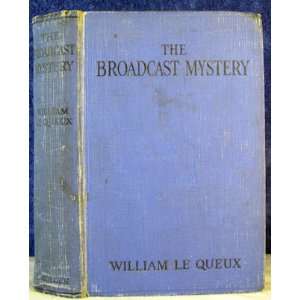 The Broadcast Mystery William Le Queux  Books
