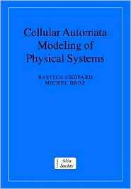Cellular Automata Modeling of Physical Systems, (0521673453), Bastien 