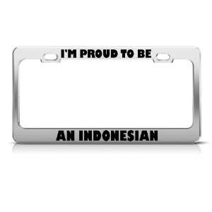  Proud To Be Indonesian Indonesia license plate frame Tag 